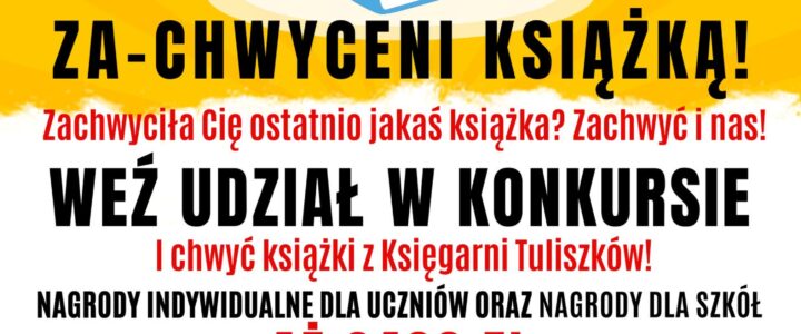 Ogólnopolski Konkurs Czytelniczy „Tuliszkowski talent show” Za-chwyceni książką!